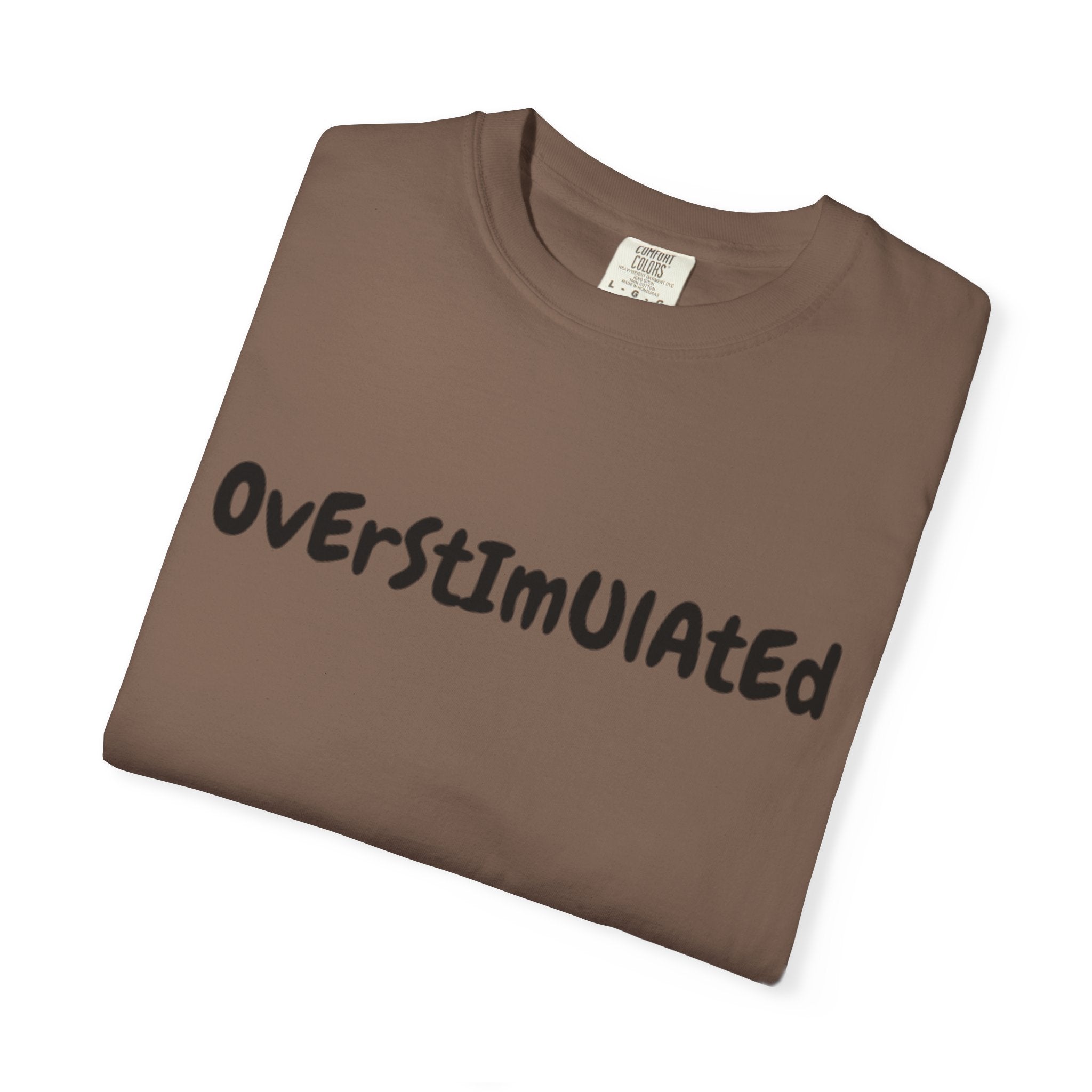 Comfort Color Overstimulated Tee