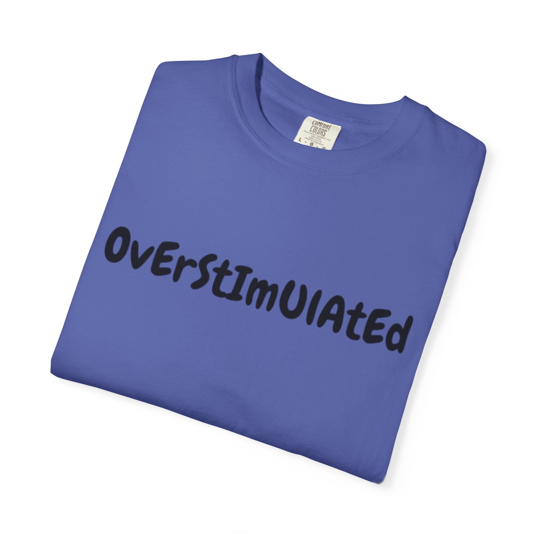 Comfort Color Overstimulated Tee