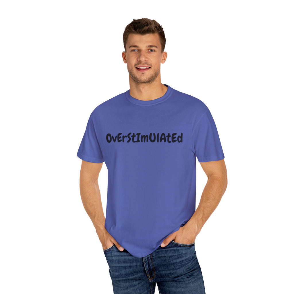 Comfort Color Overstimulated Tee