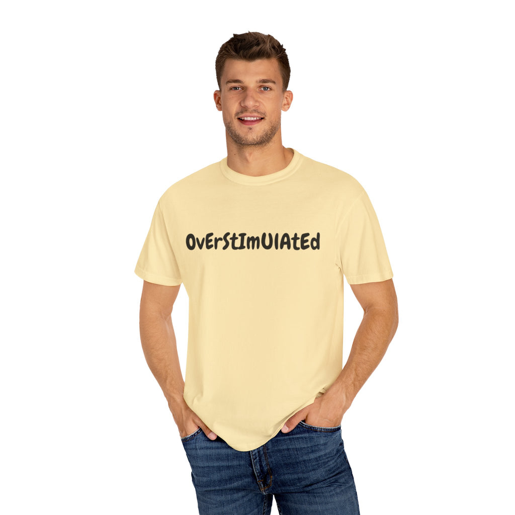 Comfort Color Overstimulated Tee