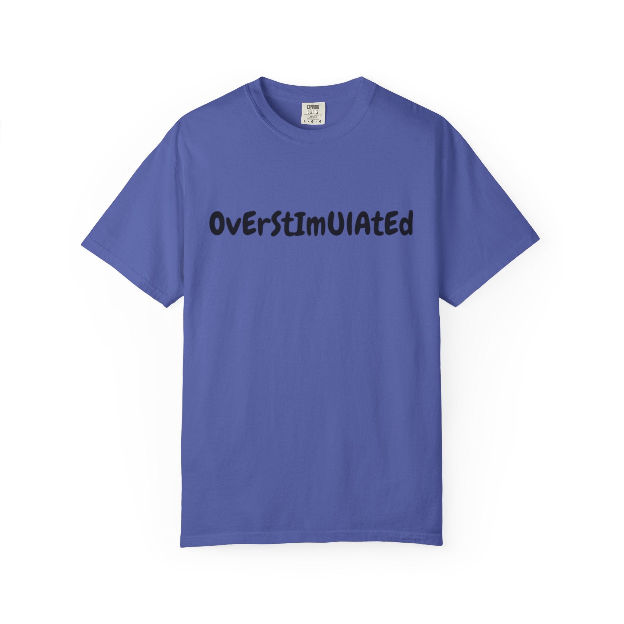 Comfort Color Overstimulated Tee